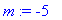m := -5